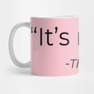 It’s me, the problem Mug